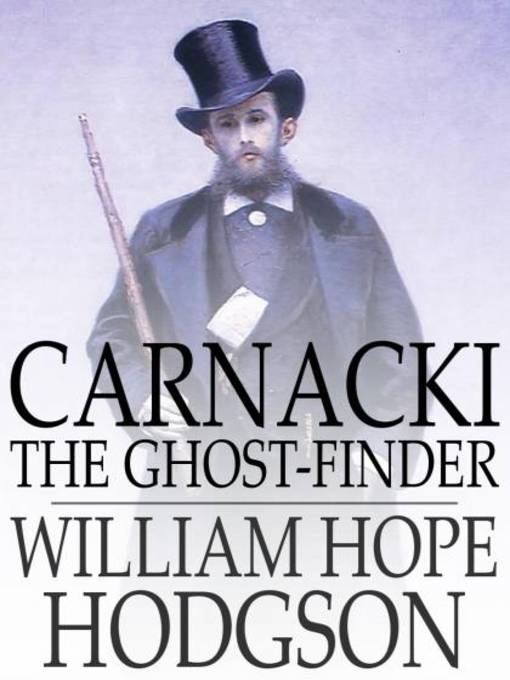 Title details for Carnacki, the Ghost-Finder by William Hope Hodgson - Available